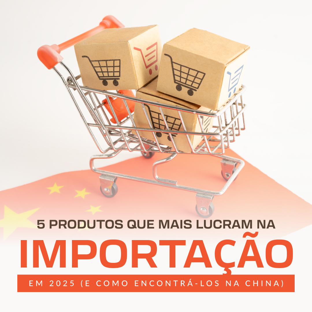 5 Produtos que Mais Lucram na Importação em 2025 - Capa Hotmart 02