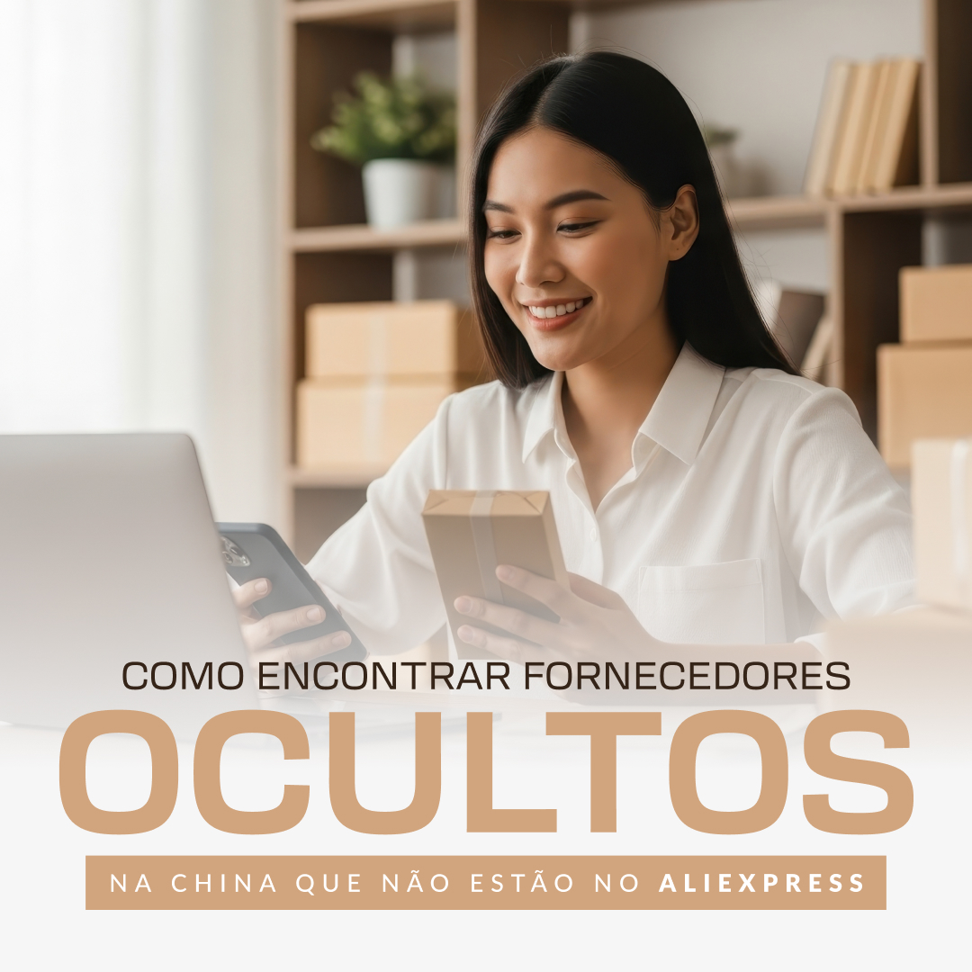 Como Encontrar Fornecedores Ocultos na China Que Não Estão no AliExpress - Capa Hotmart 02