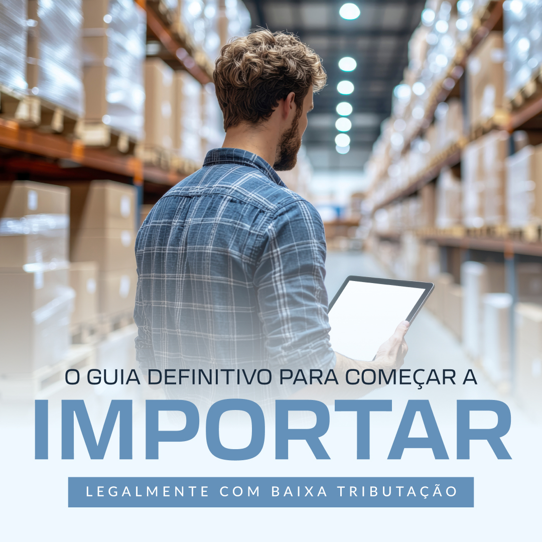 O Guia Definitivo para Começar a Importar Legalmente com Baixa Tributação - Capa Hotmart 02
